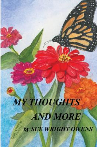 Könyv My Thoughts And More: Watercolor And Poetry By Sue Wright Owens Sue Wright Owens