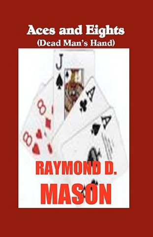 Book Aces And Eights Raymond D Mason