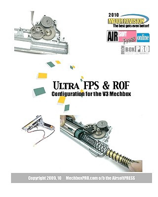 Knjiga Ultra FPS & ROF: Configuration For The V3 Mechbox Airsoftpress Mechboxpro Airsoftpress