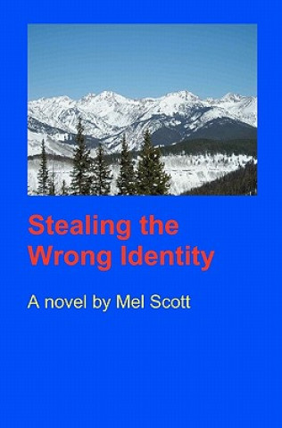 Knjiga Stealing The Wrong Identity Mel Scott
