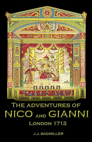 Könyv The Adventures Of Nico And Gianni: London 1712 J J Sagmiller
