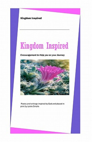 Kniha Kingdom Inspired: Encouragement To Help You On Your Journey. Leslie Smalls