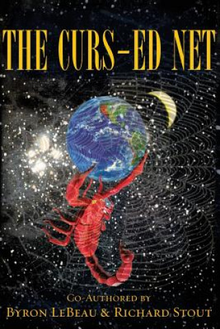 Kniha The Curs-ed Net: A Biblical Reality of the UFO & Alien Abduction Phenomenon Byron LeBeau