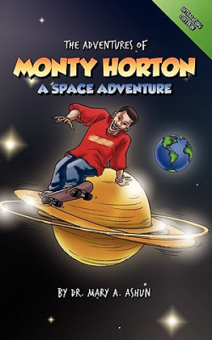 Kniha The Adventures Of Monty Horton: #1 Dr Mary a Ashun