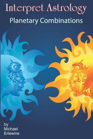 Boek Interpret Astrology: Planetary Combinations Michael Erlewine