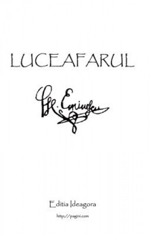 Kniha Luceafarul: Poemul Suprem Al Literaturii Romane Mihai Eminescu