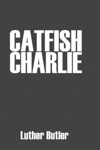 Kniha Catfish Charlie Luther Butler