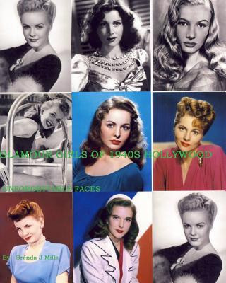 Könyv Glamour Girls Of 1940s Hollywood: Unforgettable Faces Brenda J Mills