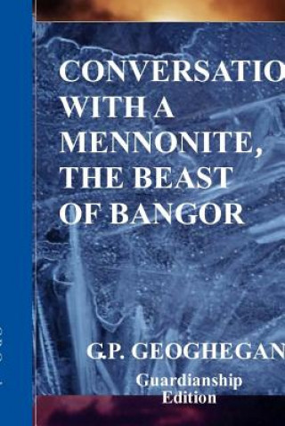 Carte Conversation with a Mennonite - The Beast of Bangor G P Geoghegan