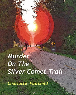 Libro Murder On The Silver Comet Trail Charlotte Fairchild