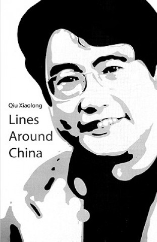 Kniha Lines Around China: Lines Out Of China Qiu Xiaolong
