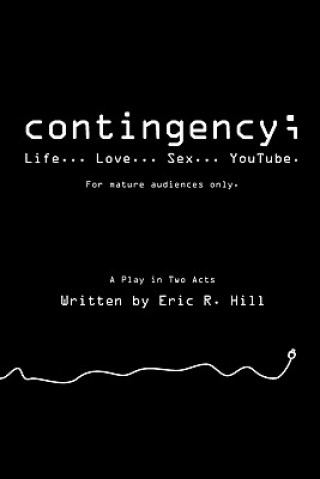 Libro Contingency;: Life... Love... Sex... Youtube Eric R Hill