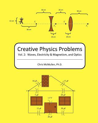 Kniha Creative Physics Problems: Waves, Electricity & Magnetism, And Optics Chris McMullen Ph D