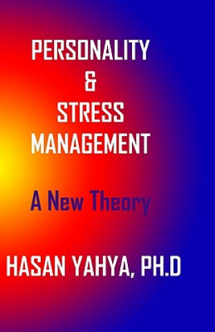 Libro Pesonality & Stress Management: A New Theory Hasan Yahya Ph D