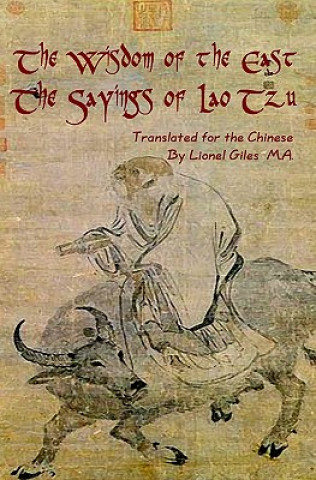 Könyv Wisdom Of The East, The Sayings Of Lao Tzu Lionel Giles M a