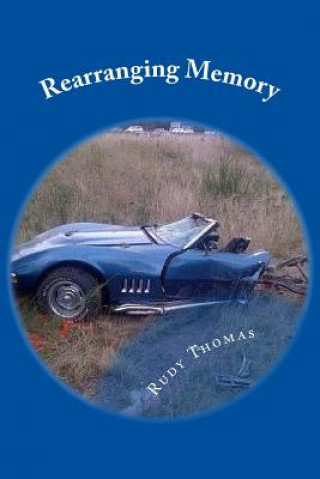 Knjiga Rearranging Memory Rudy Thomas