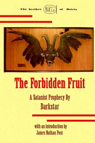 Knjiga The Forbidden Fruit: A Satanist Prophecy By Darkstar James Nathan Post