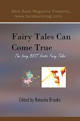 Książka Fairy Tales Can Come True: The Very Best Erotic Fairy Tales Editor Natasha Brooks