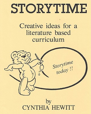 Kniha Its Storytime: Creative Literature Based Curriculum For The Pre-School Classroom. Cynthia Hewitt