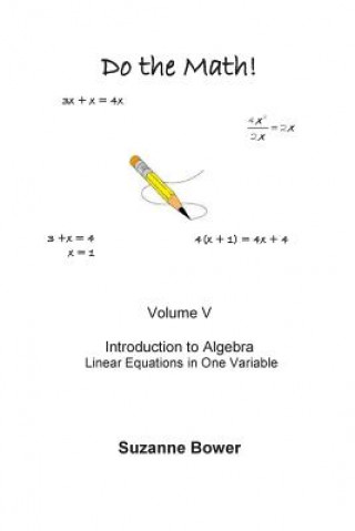 Carte Do the Math!: Introduction to Algebra - Linear Equations Suzanne Bower