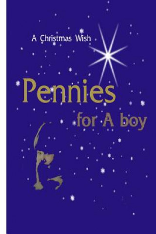 Carte Pennies For A Boy: A Christmas Wish Bennie Gayle