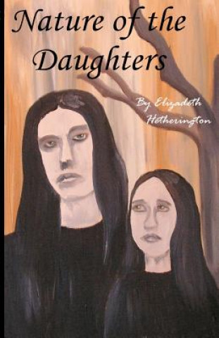 Kniha Nature Of The Daughters Elizadeth Hetherington