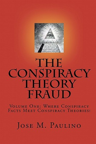 Könyv The Conspiracy Theory Fraud Jose M Paulino