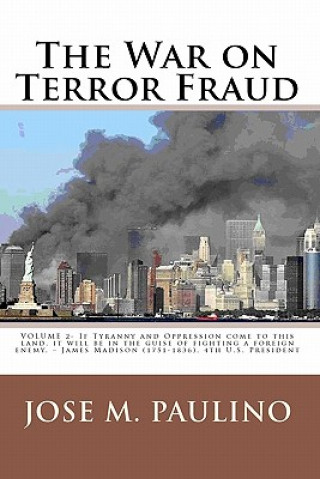 Książka The War On Terror Fraud: Scene Two: The Fraud Of The Fraud Jose M Paulino