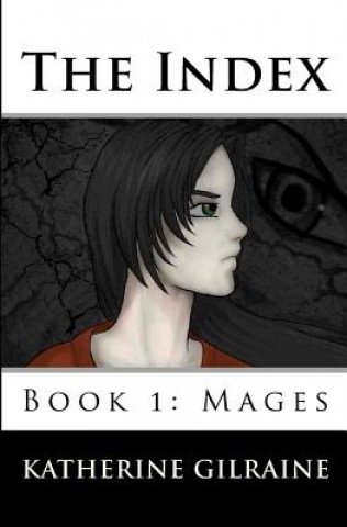 Carte The Index: Book 1: Mages Katherine Gilraine