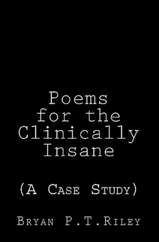 Kniha Poems For The Clinically Insane Bryan Riley