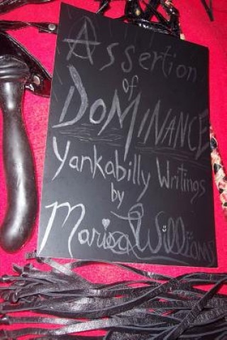 Knjiga Assertion Of Dominance: Yankabilly Writings Marisa Williams