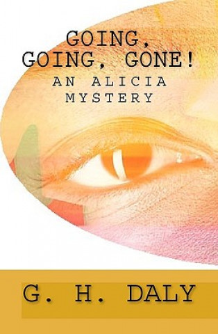 Carte Going, Going, Gone!: An Alicia Mystery G H Daly