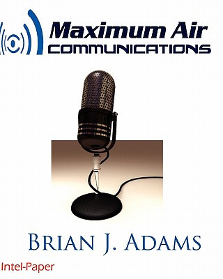 Knjiga Maximum Air Communications: Commercial Fm Radio Station Brian J Adams