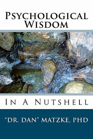 Knjiga Psychological Wisdom: In A Nutshell Dan Matzke