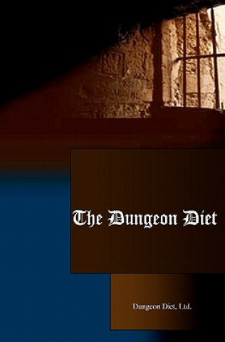 Knjiga The Dungeon Diet: Lose Weight Fast & Keep It Off! Ltd Dungeon Diet