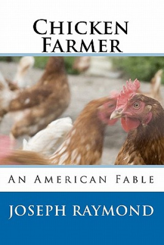 Knjiga Chicken Farmer: An American Fable Joseph Raymond