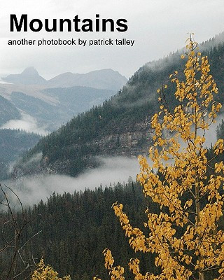 Carte Mountains: Another Photobook By Patrick Talley Patrick Talley