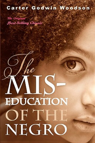 Carte The Mis-Education of the Negro Carter Godwin Woodson