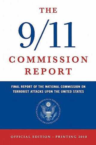 Könyv The 9/11 Commission Report: Final Report of the National Commission on Terrorist Attacks Upon the United States (Official Edition) National Commission on Terrorist Attacks