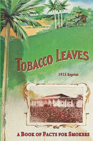 Książka Tobacco Leaves - 1915 Reprint: A Book Of Facts For Smokers Ross Brown