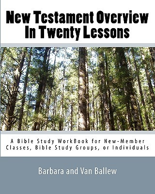 Książka New Testament Overview In Twenty Lessons: A Bible Study Workbook For New-Member Classes, Bible Study Groups, Or Individuals Barbara Ballew