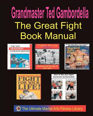 Book The Ultimate Fighting Book Manual: 5 Complete Fighting Books Grandmaster Ted Gambordella