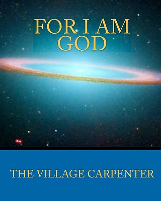 Książka For I Am God The Village Carpenter