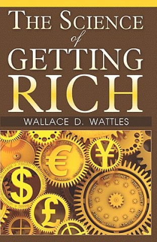 Kniha The Science Of Getting Rich Wallace D. Wattles