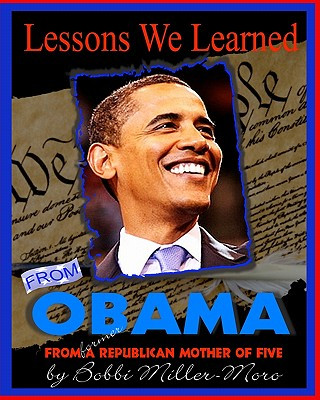 Kniha Lessons We Learned From Obama: From a Former Republican Mother of Five Bobbi Miller-Moro