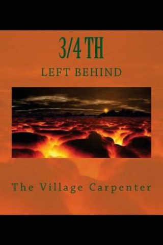 Carte 3/4TH Left Behind The Village Carpenter