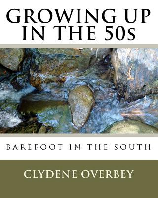 Βιβλίο Growing Up In The 50s: Barefoot In The South Clydene Overbey