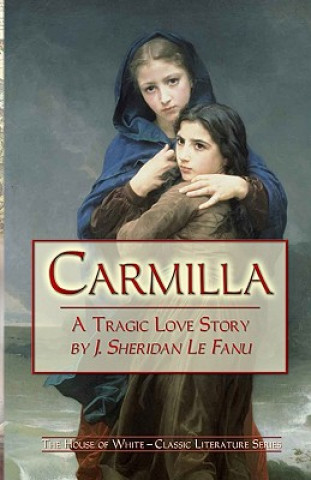 Kniha Carmilla: A Tragic Love Story By J. Sheridan Le Fanu Joseph Sheridan Le Fanu