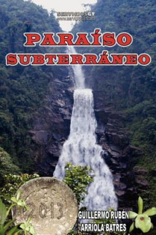 Книга Paraíso Subterráneo: A?o 2013 Hector Arriola