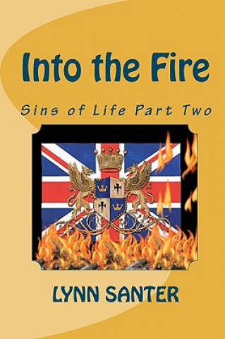 Könyv Into The Fire: Sins Of Life Part Two Lynn Santer